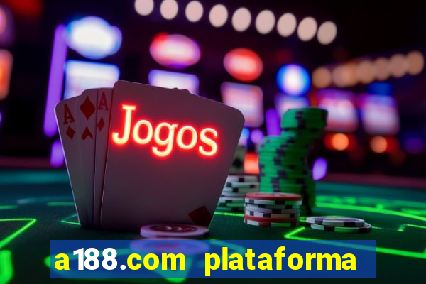 a188.com plataforma de jogos